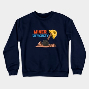 Miner Difficulty Crewneck Sweatshirt